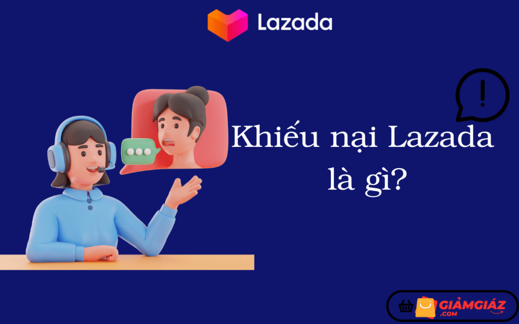 Vì sao bạn cần khiếu nại Lazada?